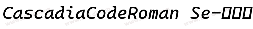 CascadiaCodeRoman Se字体转换 CascadiaCodeRoman Se字体转换